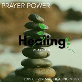 Prayer Power - 2019 Christmas Healing Music