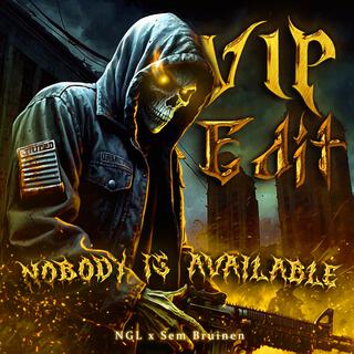 NOBODY IS AVAILABLE (VIP)