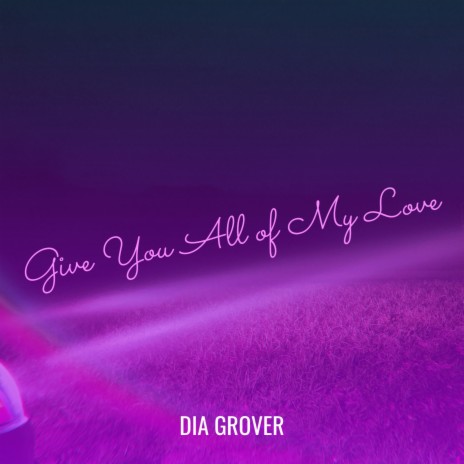 Give You All of My Love | Boomplay Music