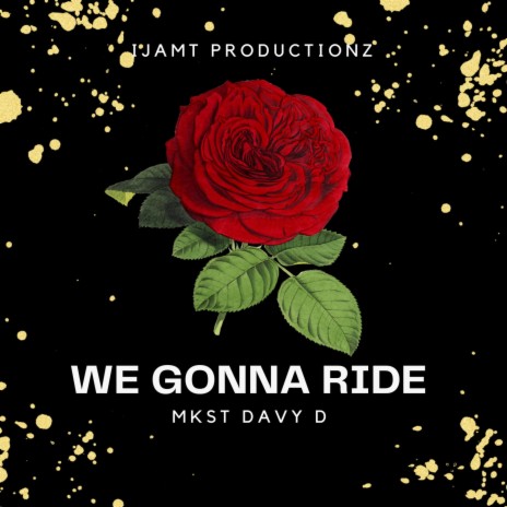 We Gonna Ride | Boomplay Music