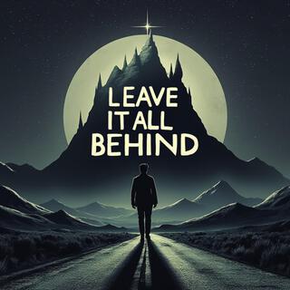 Leave It All Behind