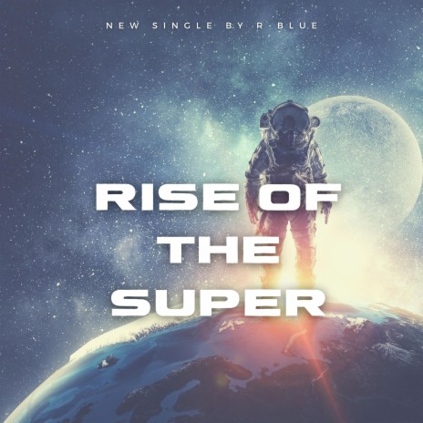 Rise of the Super | Boomplay Music