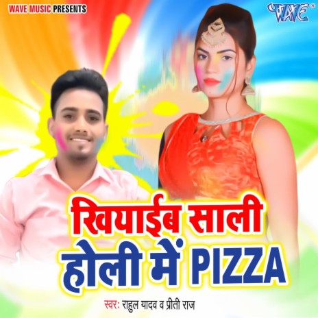 Khiyaib Saali Holi Me Pizza ft. Priti Raj