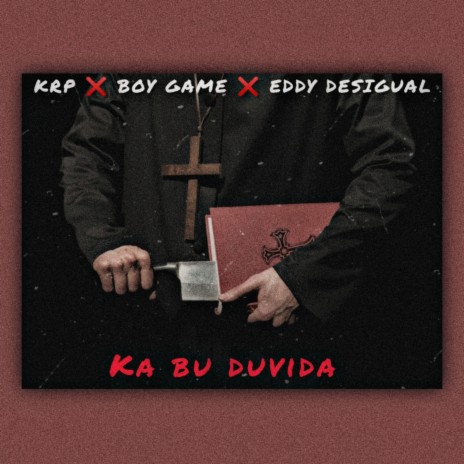 Ka Bu Duvida ft. Boy game & Eddy Desigual | Boomplay Music