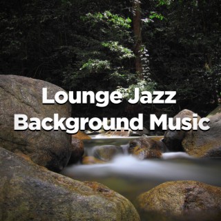 Lounge Jazz Background Music