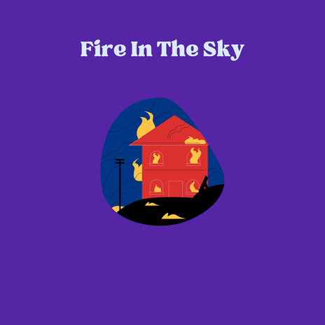 Fire In The Sky | Boomplay Music