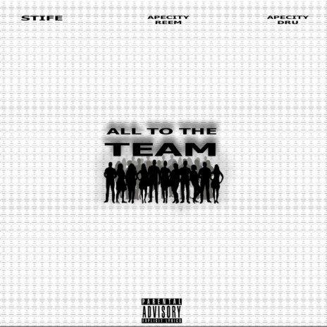 All to the Team ft. Apecity Reem & Apecity Dru