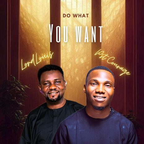 Do What You Want ft. Pastor Courage | Boomplay Music