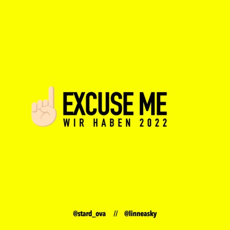 Excuse Me (Wir Haben 2022) ft. Linnea Sky | Boomplay Music