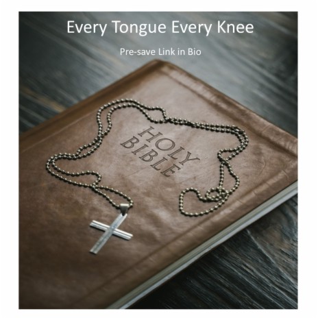 Every Tongue Every Knee