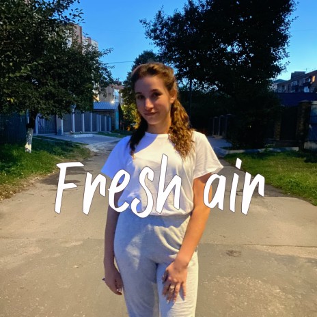 Fresh Air | Boomplay Music