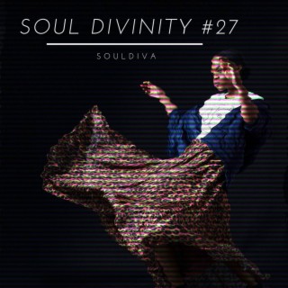 Episode 27: Soul Divinity #27 - SoulDiva