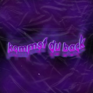 Kommst Du Back lyrics | Boomplay Music