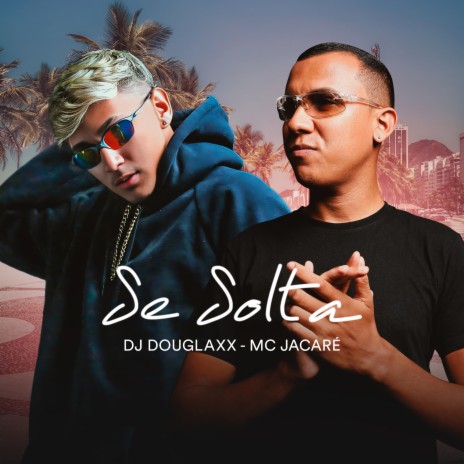 Se Solta ft. MC JACARÉ | Boomplay Music