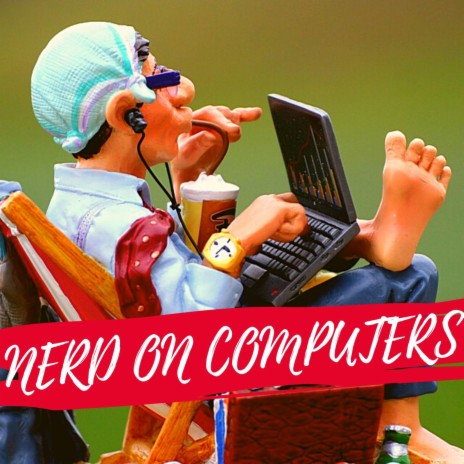 Nerd on Computers | Boomplay Music