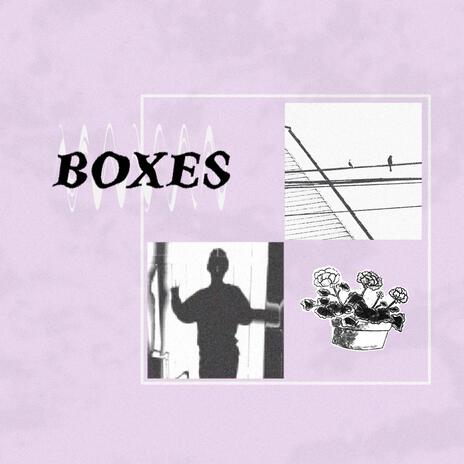 Boxes | Boomplay Music