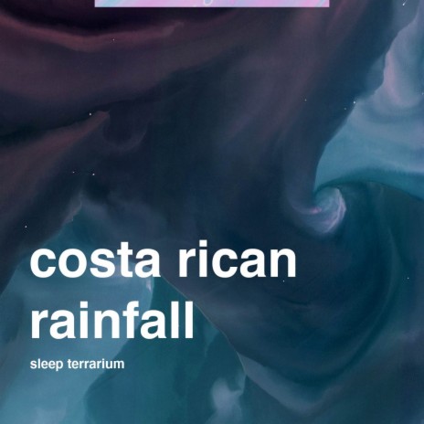 Costa Rican Rainfall | Boomplay Music