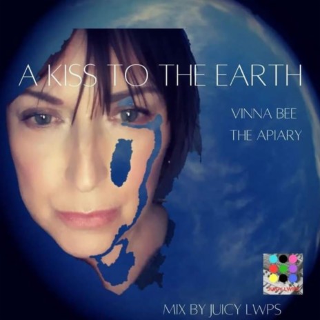 A Kiss To The Earth ... Juicy Lwps Mix | Boomplay Music