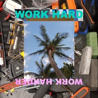 work hard work harder