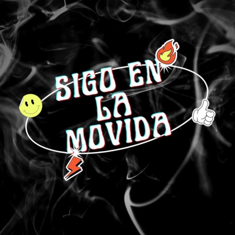 SIGO EN LA MOVIDA ft. Exxy Sixx | Boomplay Music