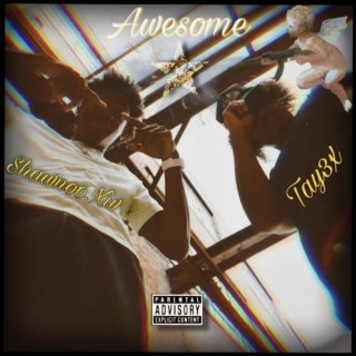 Awesome ft. Tay3x lyrics | Boomplay Music