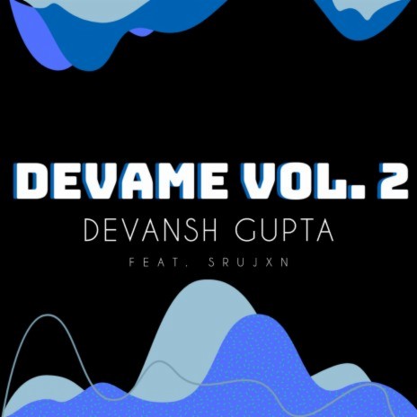 Devame, Vol. 2 ft. srujxn | Boomplay Music