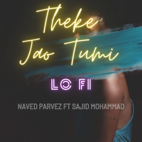 Theke Jao Tumi ft. Sajid Mohammad | Boomplay Music