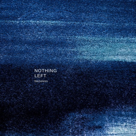 Nothing Left | Boomplay Music