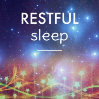 Restful Sleep: New Age Lullabies for Babies and Adults for Better Sleep and Quiet Repose