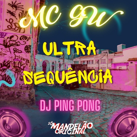 Ultra Sequência ft. Dj Ping Pong & Só mandelão original | Boomplay Music