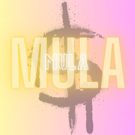 MULA | Boomplay Music