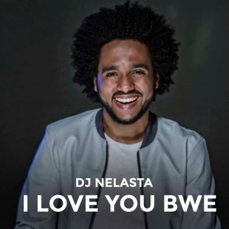 I Love You Bwe ft. Anabela Aya | Boomplay Music