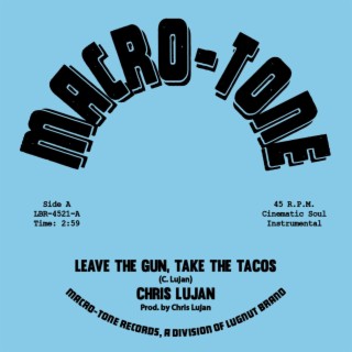 Leave The Gun, Take The Tacos