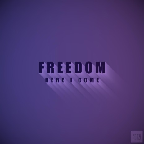 Freedom (Here I Come) | Boomplay Music