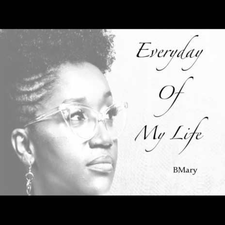 Everyday of My Life | Boomplay Music