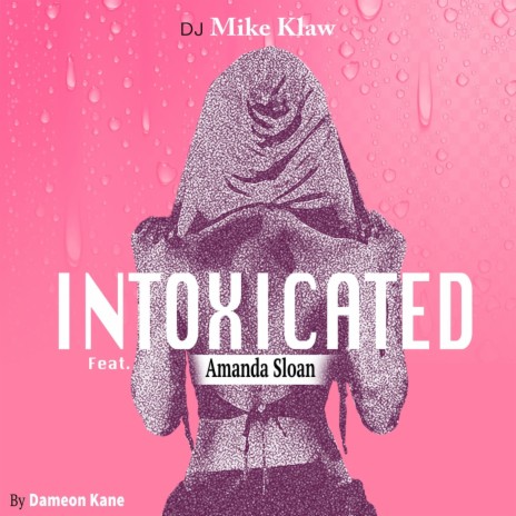 Intoxicated (feat. Amanda Sloan) | Boomplay Music