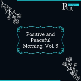 Positive and Peaceful Morning, Vol. 5
