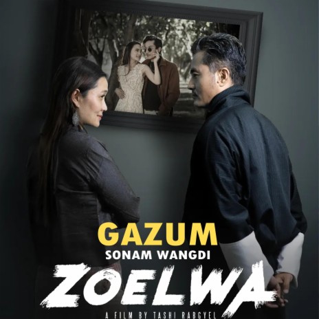 Gazum ft. Sonam Wangdi | Boomplay Music