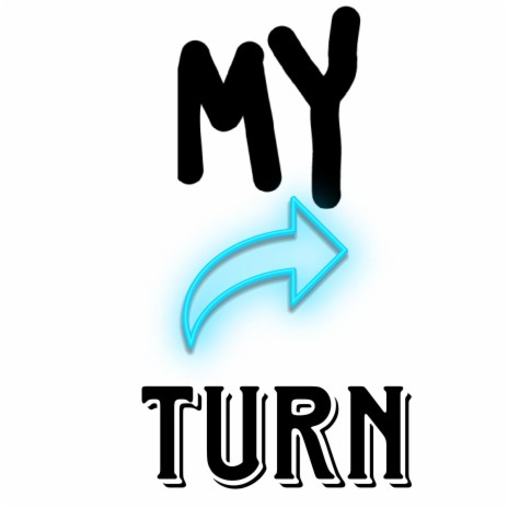 My Turn | Boomplay Music