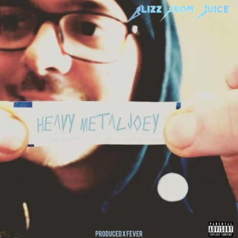 Heavy Metal Joey ft. Blizz From Juice | Boomplay Music