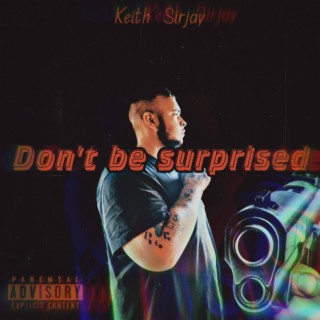 Dont be suprized lyrics | Boomplay Music