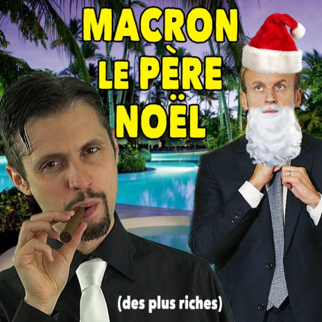 Macron le père Noël des riches | Boomplay Music