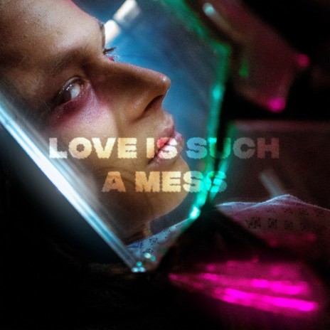 Love is such a mess | Boomplay Music