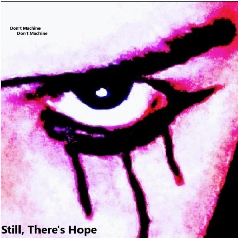 Still, There's Hope | Boomplay Music