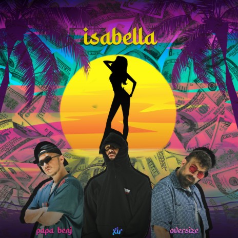 isabella ft. Xir & Oversize | Boomplay Music