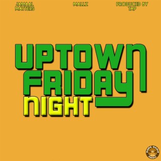 Uptown Friday Night