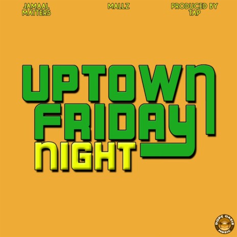 Uptown Friday Night ft. Mallz | Boomplay Music