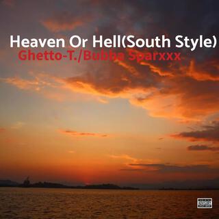 Heaven Or Hell (South Style)