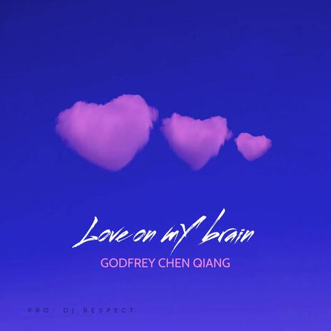 LOVE ON MY BRAIN | Boomplay Music