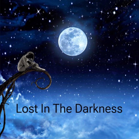 Lost In The Darkness | Boomplay Music